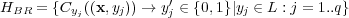 ′ HBR = {Cyj((x,yj)) → yj ∈ {0,1}|yj ∈ L : j = 1..q}