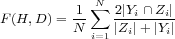 N∑ F (H,D)= 1- 2|Yi∩-Zi| N i=1 |Zi|+ |Yi|