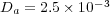 Da = 2.5 × 10-3  