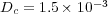Dc = 1.5&times; 10-3  