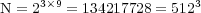 N = 23×9 = 134217728 = 5123  