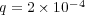 q = 2× 10-4  