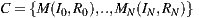 C = {M (I,R ),..,M (I,R )}        0  0     N N  N 