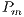 Pm  