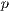 p  