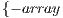 {- array  