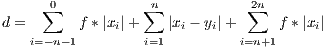       0            n            2n d =  ∑    f *|x |+ ∑  |x - y|+  ∑   f *|x |     i= -n-1    i   i=1  i   i  i=n+1     i 