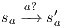    a? ′ sa-→  sa  