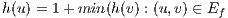 h(u) = 1 + min(h(v) : (u,v) ∈ Ef  