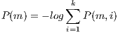 ∑k P (m ) = - log P(m,i) i=1