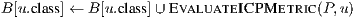 B [u.class] ← B [u.class]∪EvaluateICPMetric (P,u) 