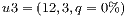 u3= (12,3,q = 0%)  