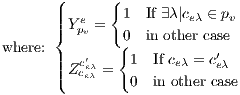 ( { ||| e 1 If ∃λ|ceλ ∈ pv |{ Ypv = 0 in other case where:| ′ {1 If c = c′ |||( Zcceeλλ = eλ eλ 0 in other case
