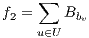 f = ∑ B 2 u∈U bv