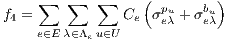 ( ) f4 = ∑ ∑ ∑ Ce σpu +σbu e∈Eλ∈Λeu∈U eλ eλ